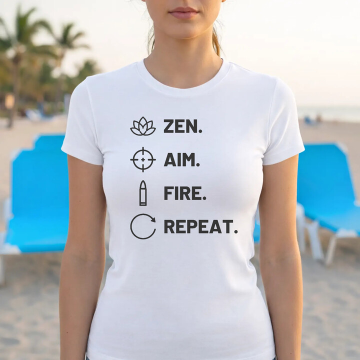 Zen. Aim. Fire. Repeat. - dámske tričko pre strelca