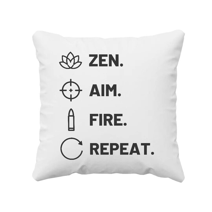 Zen. Aim. Fire. Repeat. - vankúš pre strelca