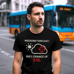 Weekend forecast: 100% chance of X10 - pánske tričko pre strelca
