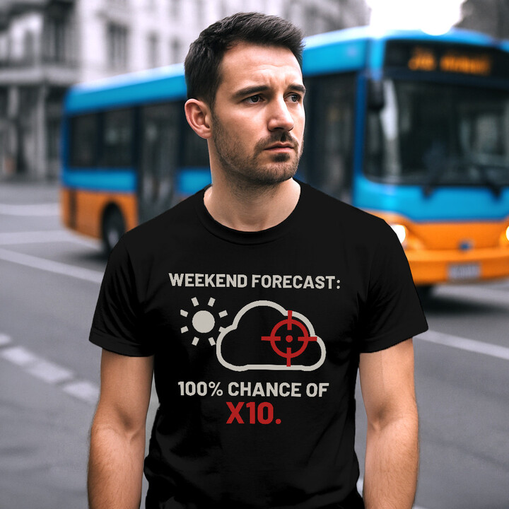 Weekend forecast: 100% chance of X10 - pánske tričko pre strelca