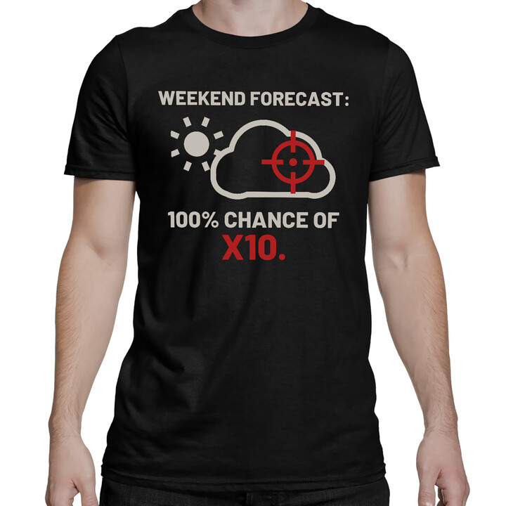 Weekend forecast: 100% chance of X10 - pánske tričko pre strelca