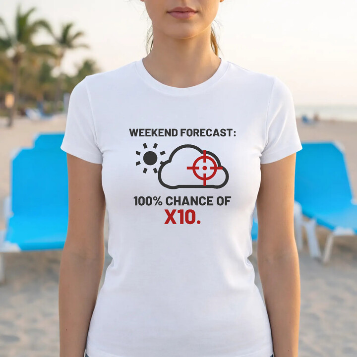 Weekend forecast: 100% chance of X10 - dámske tričko pre strelca