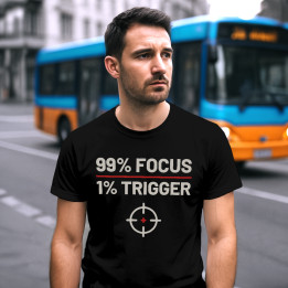 99% focus, 1% trigger - pánske tričko pre strelca