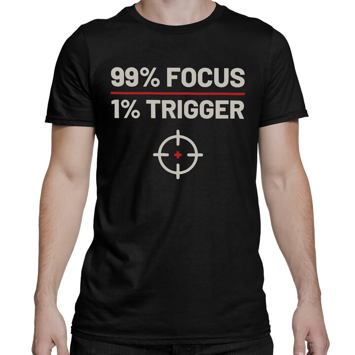 99% focus, 1% trigger - pánske tričko pre strelca