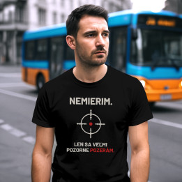 Nemierim, len sa veľmi pozorne pozerám - pánske tričko pre strelca
