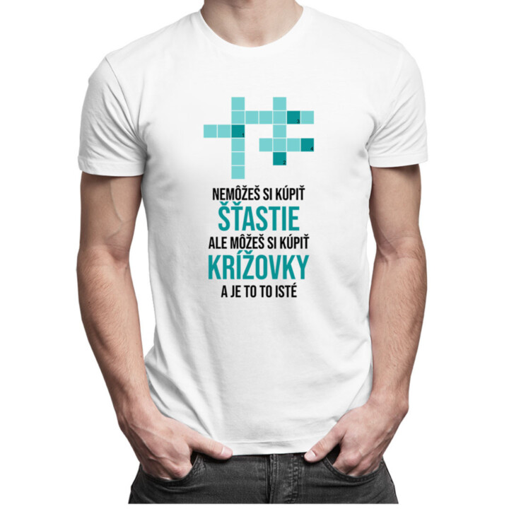 Nemôžeš si kúpiť šťastie, ale môžeš si kúpiť krížovky a je to to isté - Pánske  tričko s potlačou