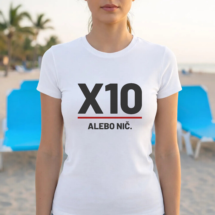 X10 alebo nič - dámske tričko pre strelca