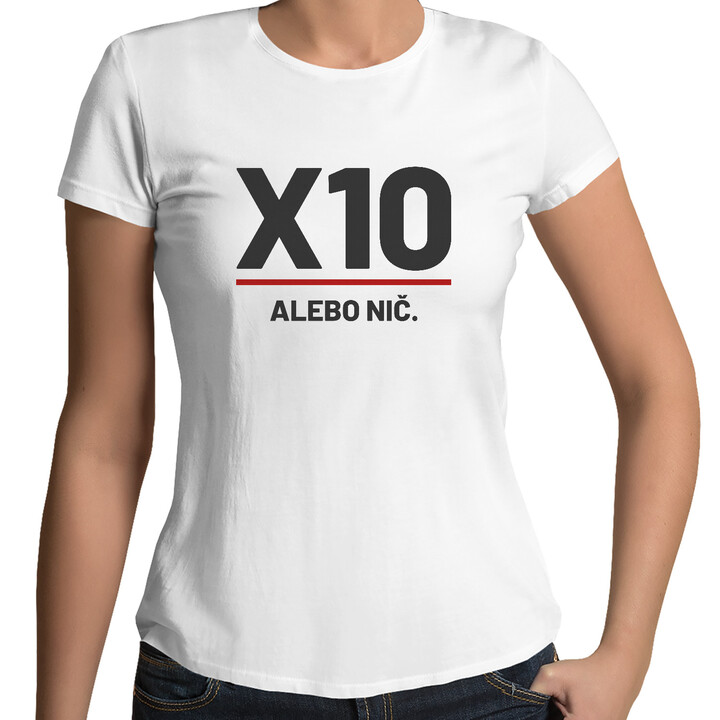 X10 alebo nič - dámske tričko pre strelca