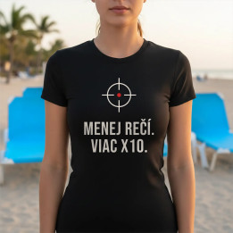 Menej rečí, viac X10 - dámske tričko pre strelca