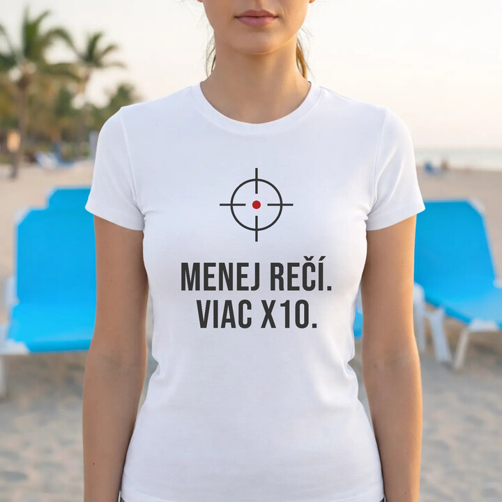 Menej rečí, viac X10 - dámske tričko pre strelca