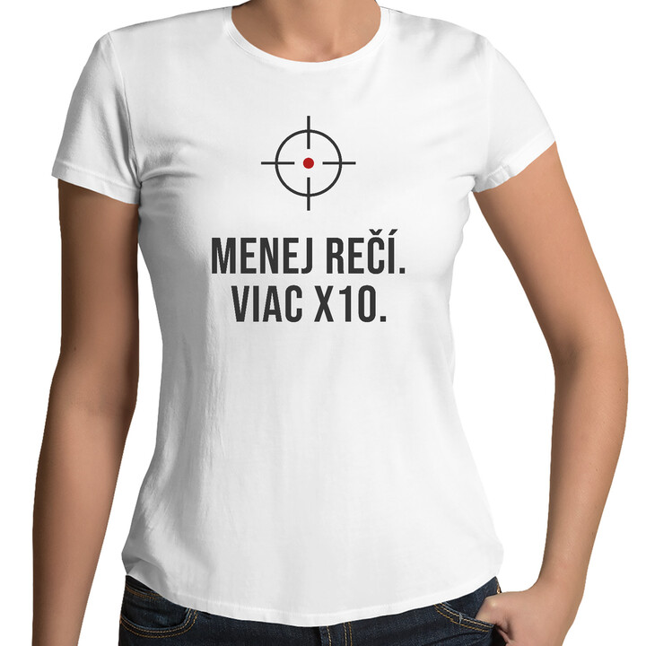 Menej rečí, viac X10 - dámske tričko pre strelca