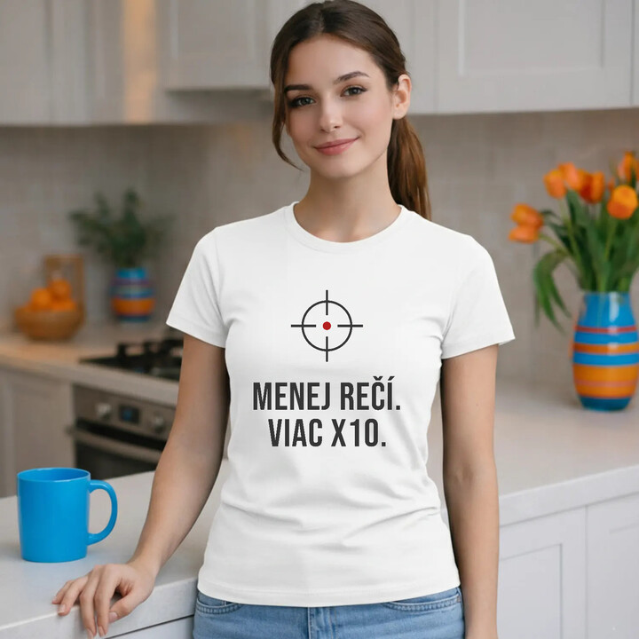 Menej rečí, viac X10 - dámske tričko pre strelca