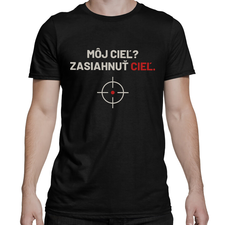 Môj cieľ? Zasiahnuť cieľ - pánske tričko pre strelca