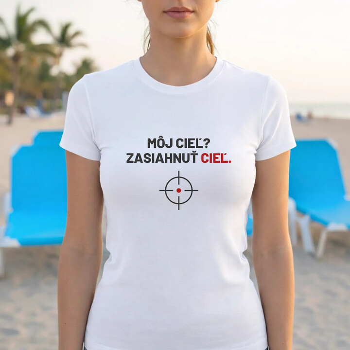 Môj cieľ? Zasiahnuť cieľ - dámske tričko pre strelca