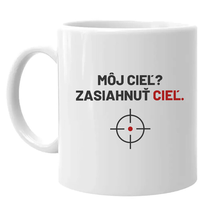 Môj cieľ? Zasiahnuť cieľ - keramický hrnček pre strelca