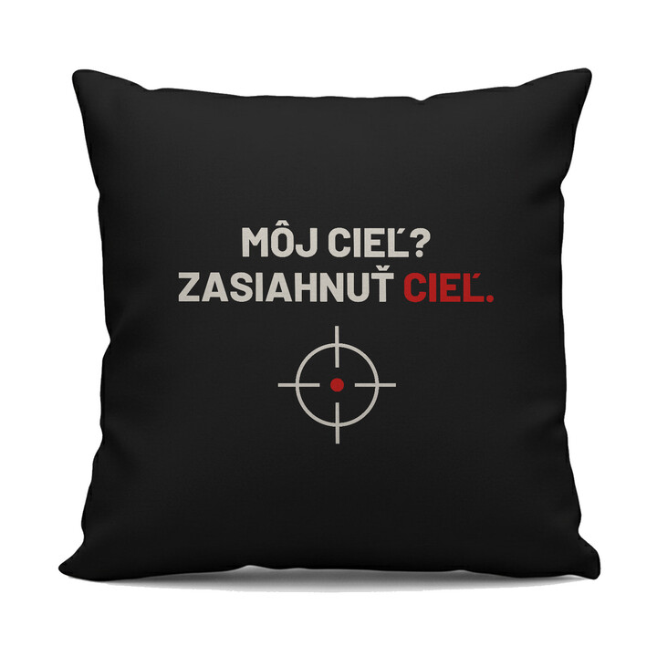 Môj cieľ? Zasiahnuť cieľ - čierny vankúš pre strelca