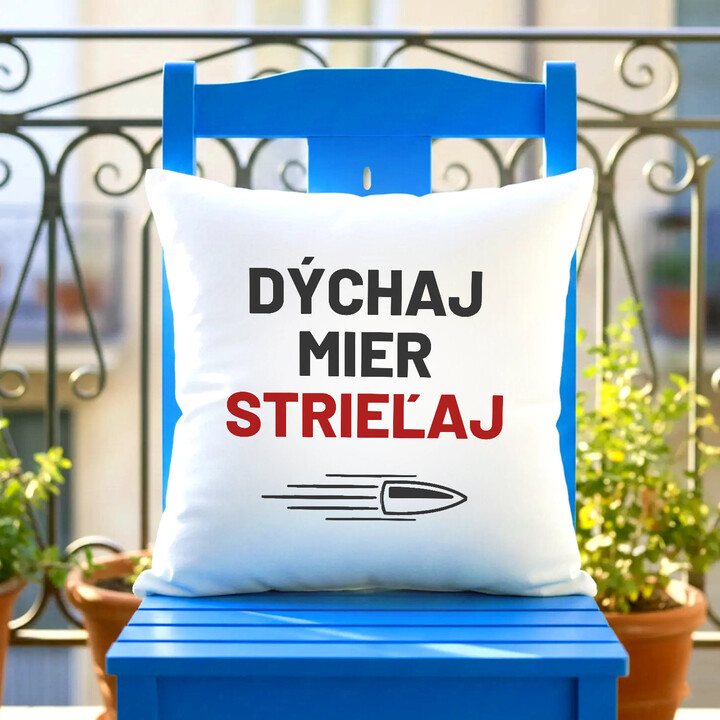 Dýchaj, mier, strieľaj - vankúš pre strelca