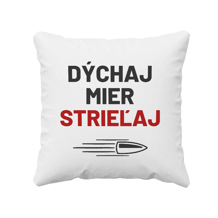 Dýchaj, mier, strieľaj - vankúš pre strelca