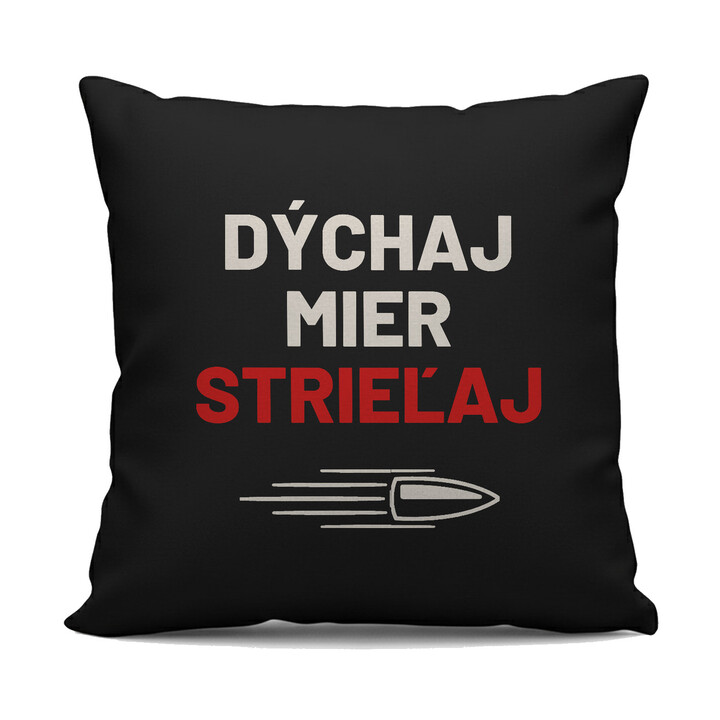 Dýchaj, mier, strieľaj - čierny vankúš pre strelca
