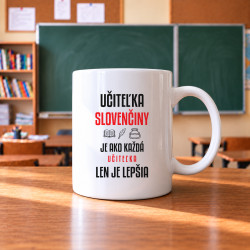 Učiteľka slovenčiny je ako každá učiteľka, len je lepšia - keramický hrnček s potlačou