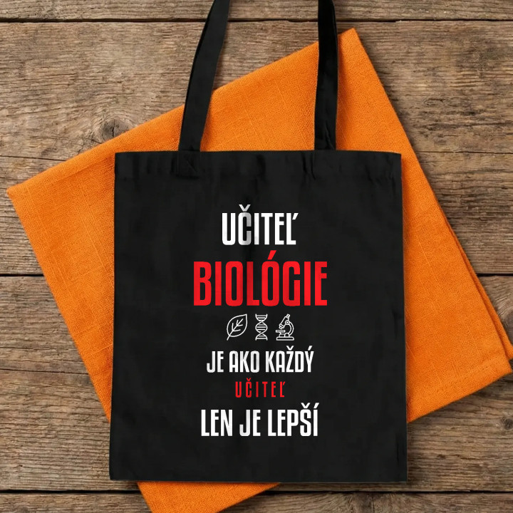 Učiteľ biológie je ako každý učiteľ, len je lepší - bavlnená taška s potlačou