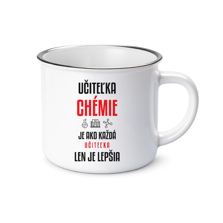 Učiteľka chémie je ako každá učiteľka, len je lepšia - smaltovaný hrnček s potlačou