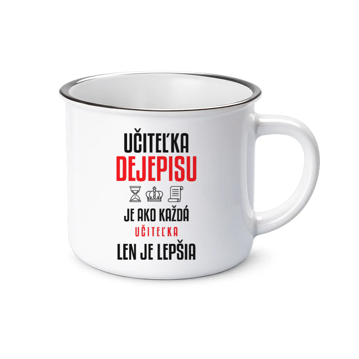 Učiteľka dejepisu je ako každá učiteľka, len je lepšia - smaltovaný hrnček s potlačou
