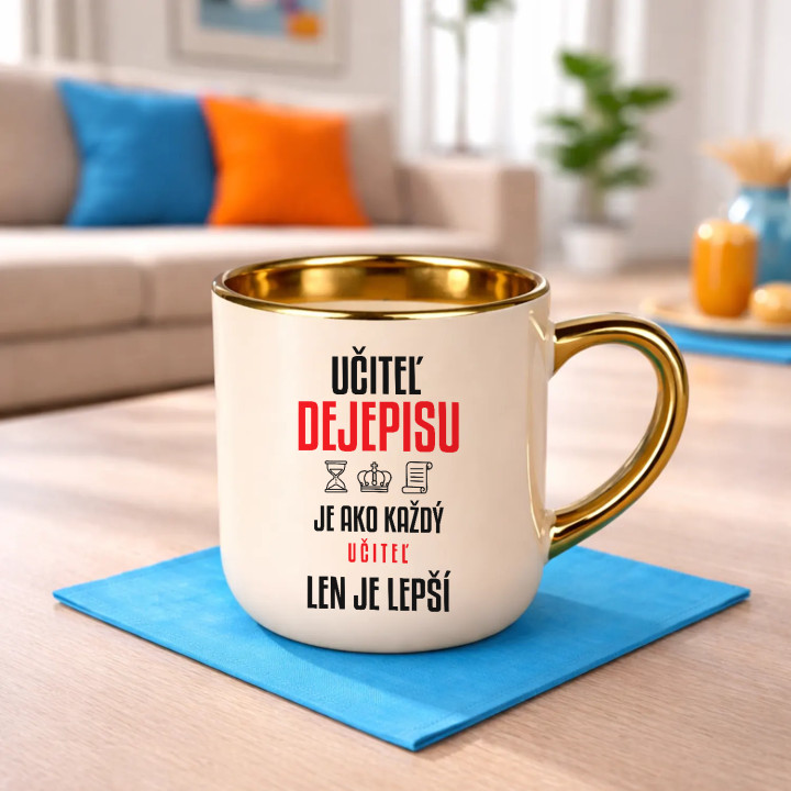 Učiteľ dejepisu je ako každý učiteľ, len je lepší - elegantný hrnček na darček