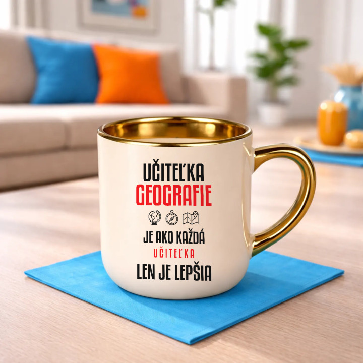 Učiteľka geografie je ako každá učiteľka, len je lepšia - elegantný hrnček na darček
