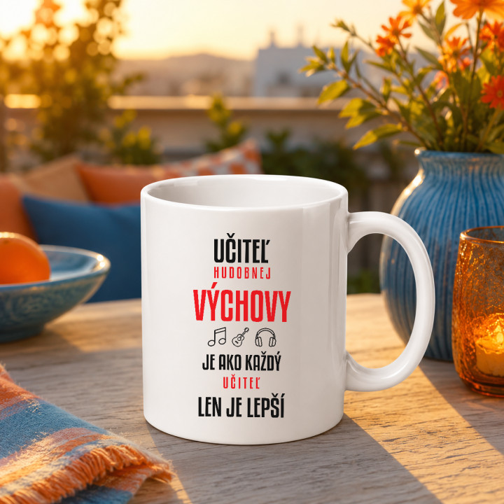 Učiteľ hudobnej výchovy je ako každý učiteľ, len je lepší - keramický hrnček s potlačou