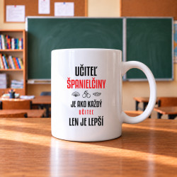 Učiteľ španielčiny je ako každý učiteľ, len je lepší - keramický hrnček s potlačou