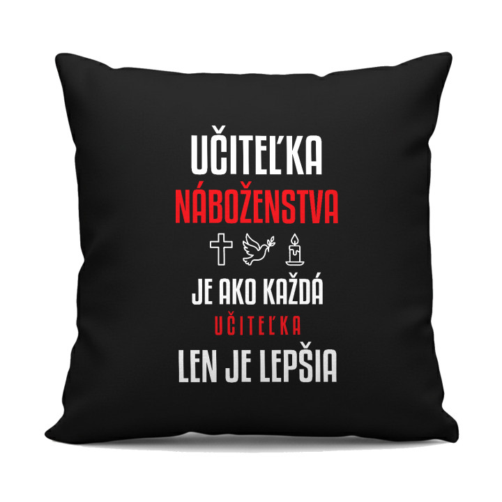 Učiteľka náboženstva je ako každá učiteľka, len je lepšia - čierny vankúš s potlačou