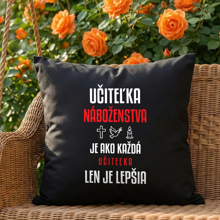 Učiteľka náboženstva je ako každá učiteľka, len je lepšia - čierny vankúš s potlačou