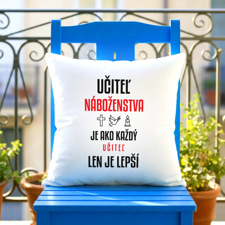 Učiteľ náboženstva je ako každý učiteľ, len je lepší - vankúš s potlačou