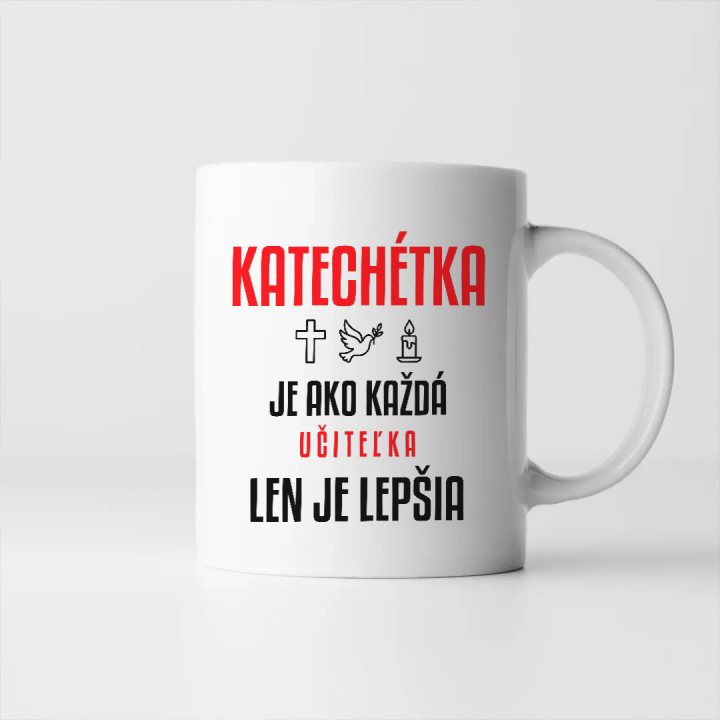 Katechétka je ako každá učiteľka, len je lepšia - keramický hrnček s potlačou