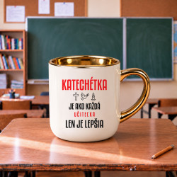 Katechétka je ako každá učiteľka, len je lepšia - elegantný hrnček na darček