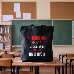 Katechétka je ako každá učiteľka, len je lepšia - bavlnená taška s potlačou
