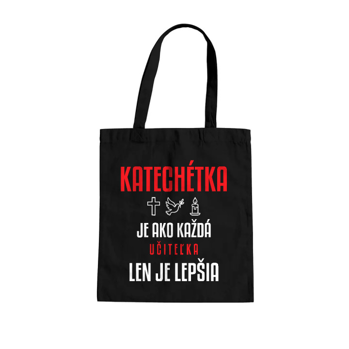 Katechétka je ako každá učiteľka, len je lepšia - bavlnená taška s potlačou