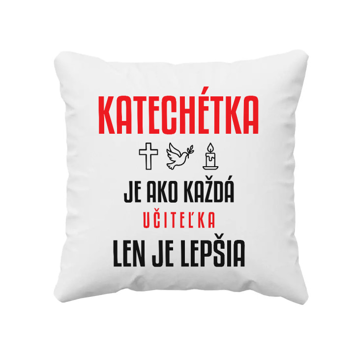 Katechétka je ako každá učiteľka, len je lepšia - vankúš s potlačou