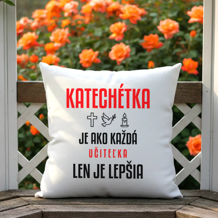 Katechétka je ako každá učiteľka, len je lepšia - vankúš s potlačou