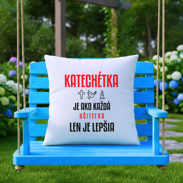 Katechétka je ako každá učiteľka, len je lepšia - vankúš s potlačou