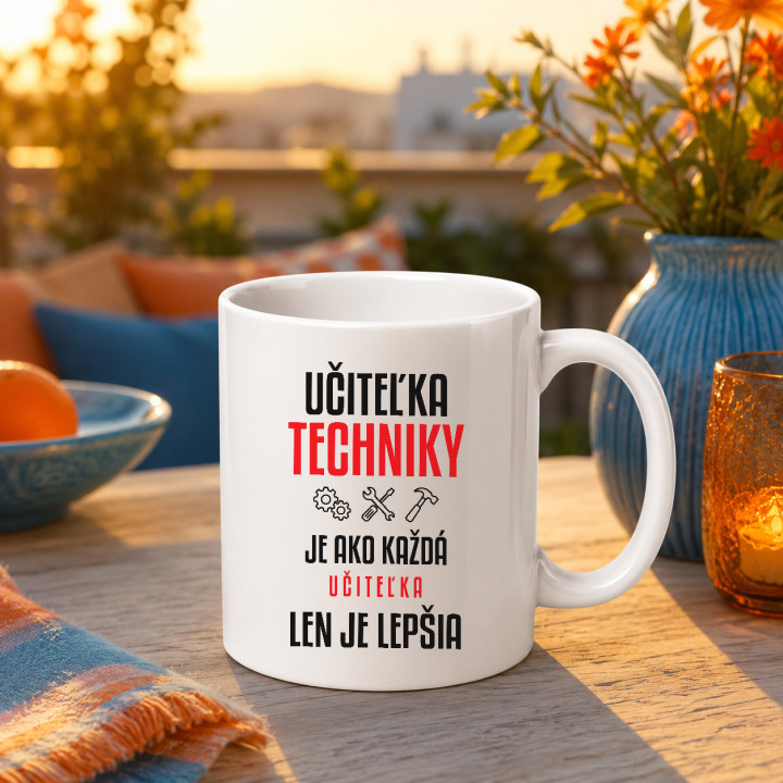 Učiteľka techniky je ako každá učiteľka, len je lepšia - keramický hrnček s potlačou