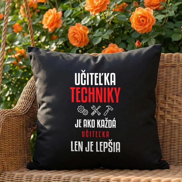 Učiteľka techniky je ako každá učiteľka, len je lepšia - čierny vankúš s potlačou