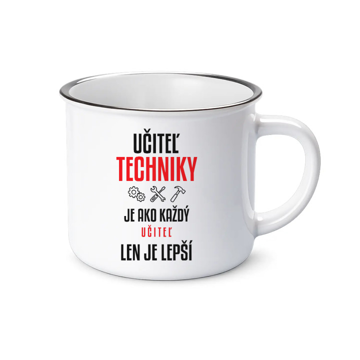 Učiteľ techniky je ako každý učiteľ, len je lepší - smaltovaný hrnček s potlačou