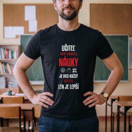 Učiteľ občianskej náuky je ako každý učiteľ, len je lepší - pánske tričko s potlačou