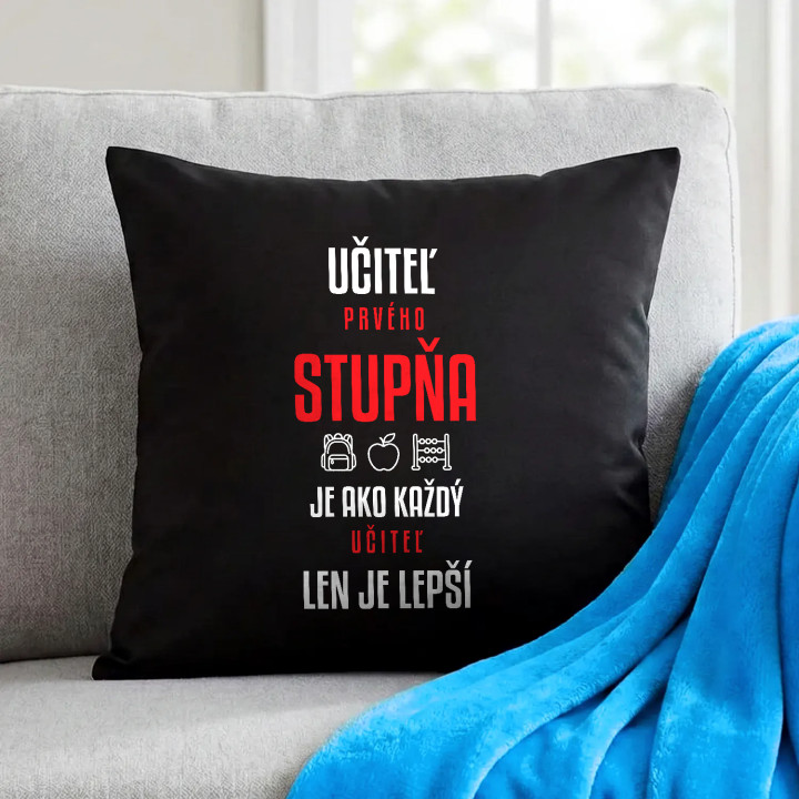 Učiteľ prvého stupňa je ako každý učiteľ, len je lepší - čierny vankúš s potlačou