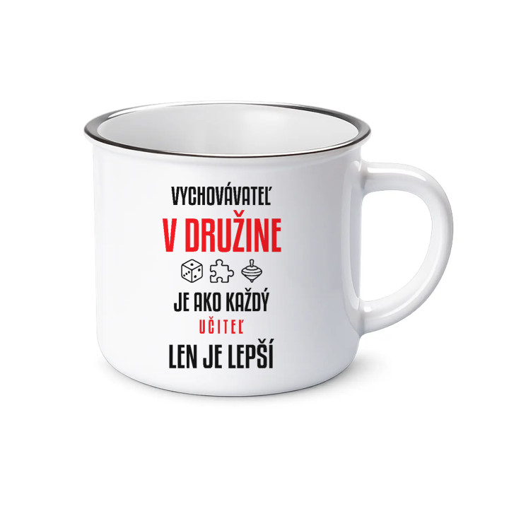 Vychovávateľ v družine je ako každý učiteľ, len je lepší - smaltovaný hrnček s potlačou