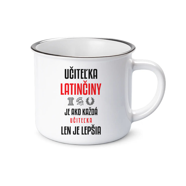 Učiteľka latinčiny je ako každá učiteľka, len je lepšia - smaltovaný hrnček s potlačou