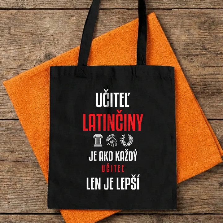 Učiteľ latinčiny je ako každý učiteľ, len je lepší - bavlnená taška s potlačou