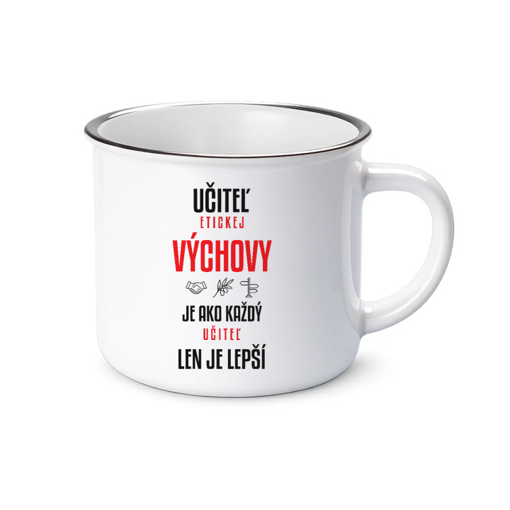 Učiteľ etickej výchovy je ako každý učiteľ, len je lepší - smaltovaný hrnček s potlačou